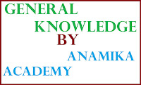 General Knowledge Anamika Academy