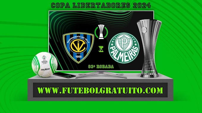 Assistir Independiente del Valle x Palmeiras ao vivo online grátis 24/04/2024