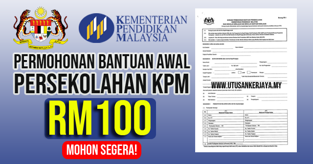 Bantuan Awal Persekolahan Kementerian Pendidikan Malaysia Rm100 00 Untuk Murid Murid Tahun 1 Sehingga Tingkatan 5 Secara One Off