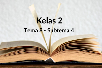 Soal Kelas 2 Tema 8 Subtema 4