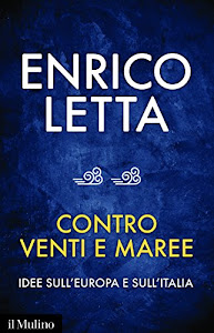 Contro venti e maree: Idee sull’Europa e sull’Italia: Idee sull’Europa e sull’Italia (Contemporanea Vol. 262)