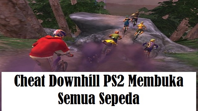  Downhill Domination termasuk salah satu game yang bertemakan pembalapan sepeda gunung Cheat Downhill PS2 Membuka Semua Sepeda Terbaru