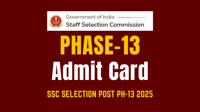[Link Active] SSC Selection Post Phase 13 Admit Card 2025 Released for 2423 Vacancies at sssc.gov.in, Hall Ticket download link