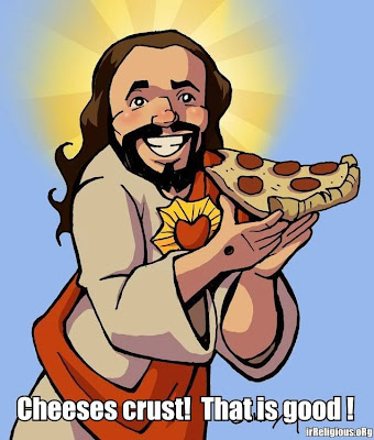 Cheeses crust!.  That pizza is good!  Jesus loves pizza funny pun meme