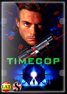 Timecop: Policía en el Tiempo (1994) FULL HD 1080P LATINO/INGLES