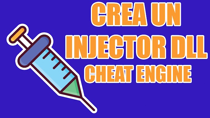 CREA UN INJECTOR DLL CON CHEAT ENGINE