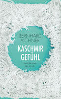 Kaschmirgefühl - Bernhard Aichner