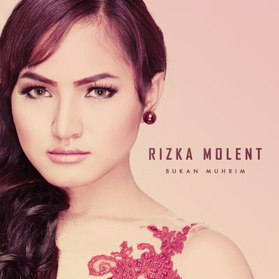 Lirik Lagu Rizka Molent - Bukan Muhrim