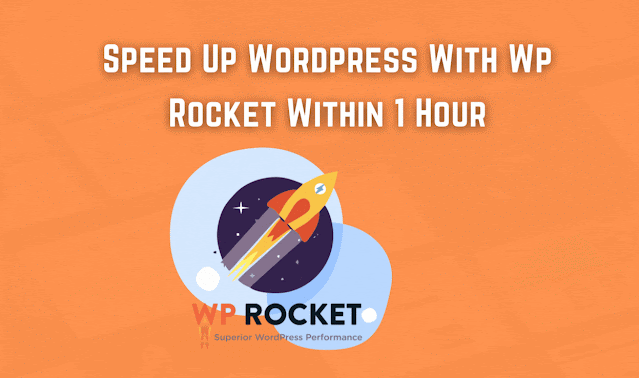 Speed Up Wordpress With Wp Rocket Within 1 Hour