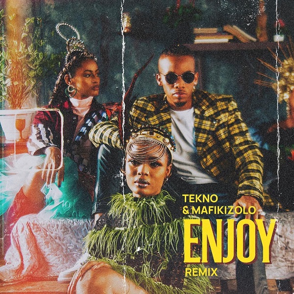 Tekno & Mafikizolo - Enjoy (Remix) [Exclusivo 2021] (Download MP3)