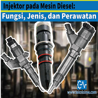 Injektor pada Mesin Diesel: Fungsi, Jenis, dan Perawatan - Catatan