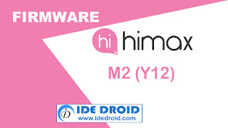 Firmware Himax M2 (Y12) Fix Frp dan Lcd Blank Tested Free Download