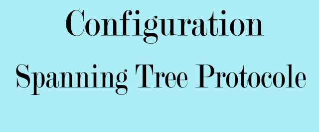 Configuration Spanning Tree Protocol