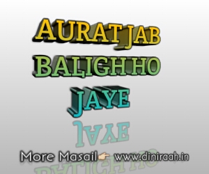 AURAT JAB BALIGH HO JAYE