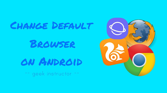 Most of the Android smartphones have built How to Change the Default Browser on Android