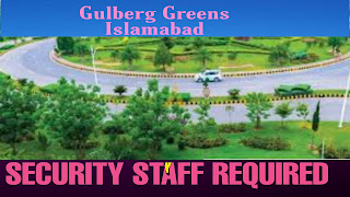 SECURITY STAFF REQUIRED   Gulberg Greens Islamabad