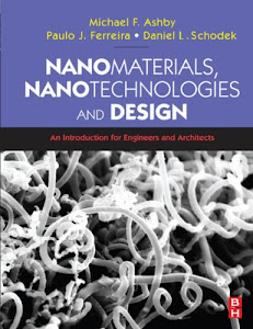 Nanomaterials, Nanotechnologies and Design: An Introduction for Engineers and Architects (English Edition)