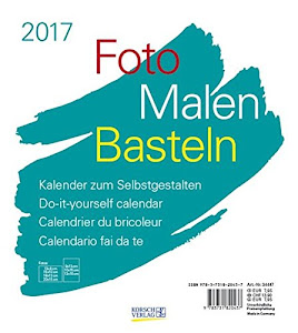 Foto-Malen-Basteln weiß 2017: Kalender zum Selbstgestalten