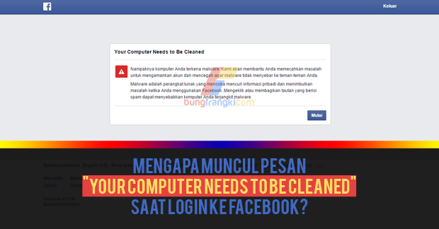 Mengapa Muncul Pesan “Your computer needs to be cleaned” Saat Login ke Facebook?