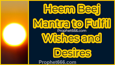 Heem Beej Mantra to make wishes come true