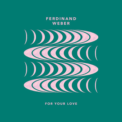 Ferdinand Weber Shares New Single ‘For Your Love’