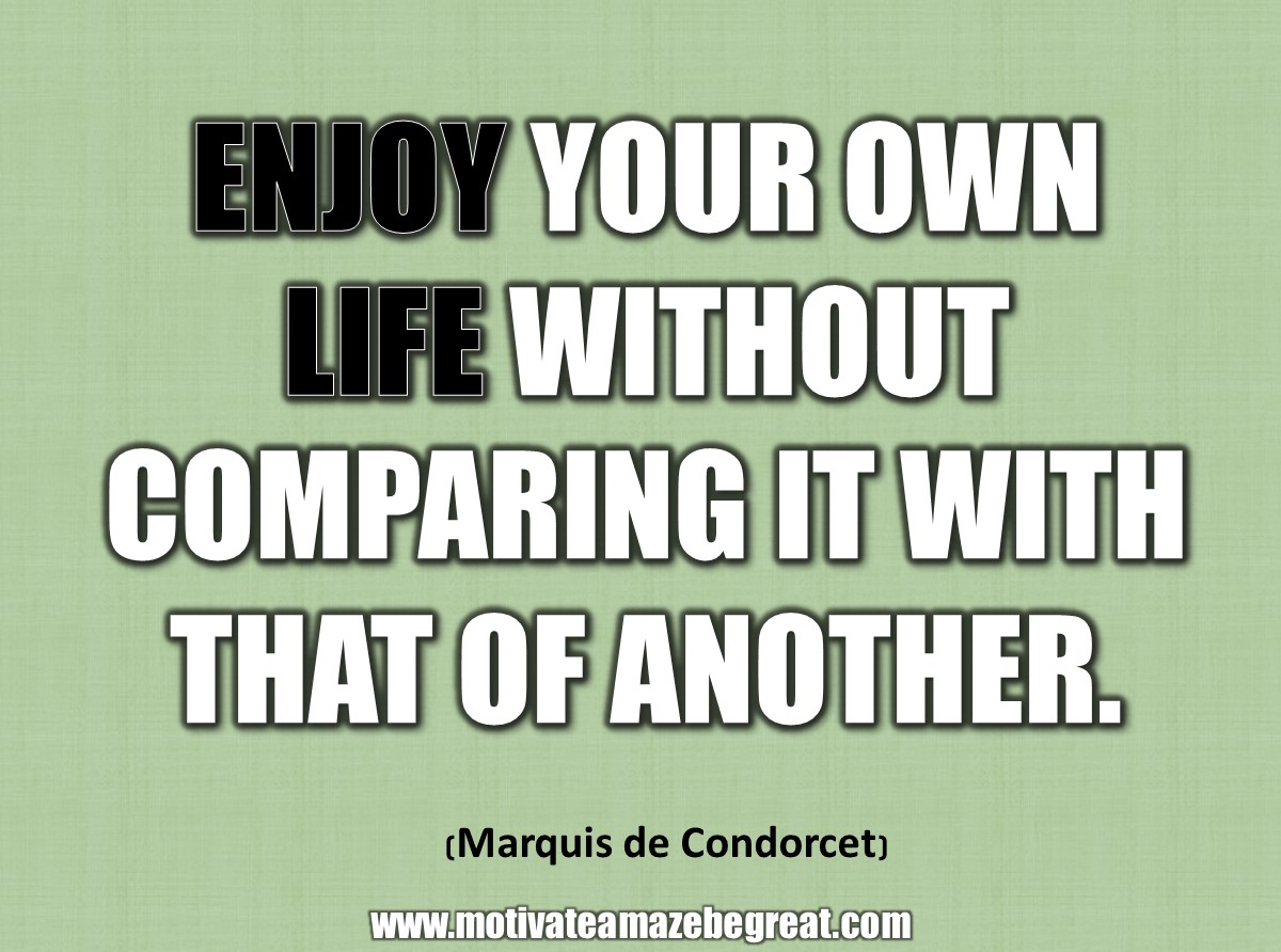 33 Happiness Quotes To Inspire Your Day “Enjoy your own life without paring it