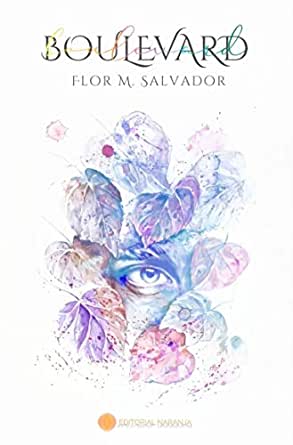 El Blog De Domi Y Su Mundo Entre Paginas Boulevard Flor Salvador