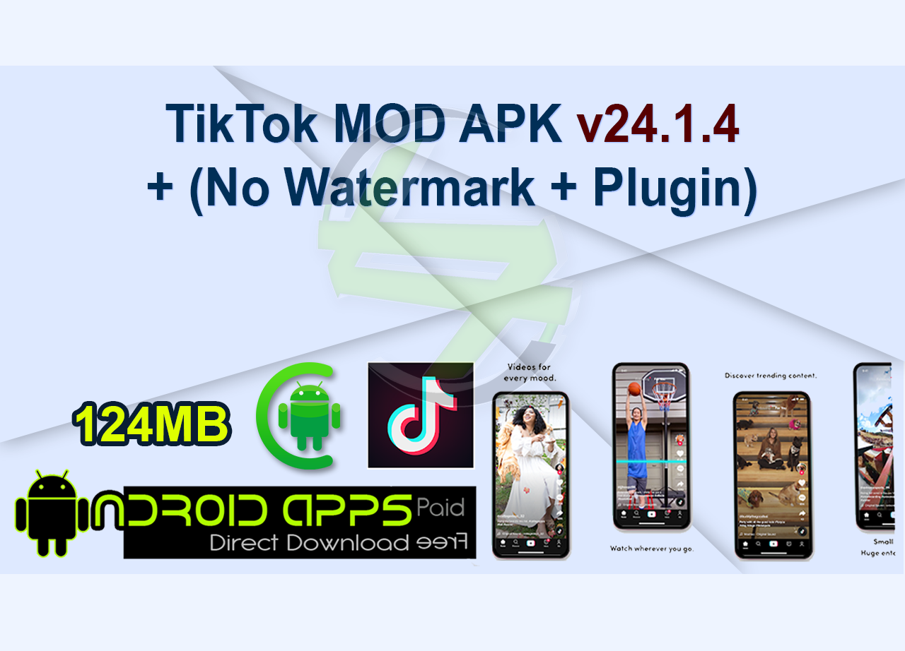 TikTok MOD APK v24.1.4 + (No Watermark + Plugin)