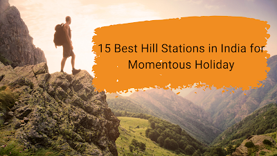 15 best hill stations in india