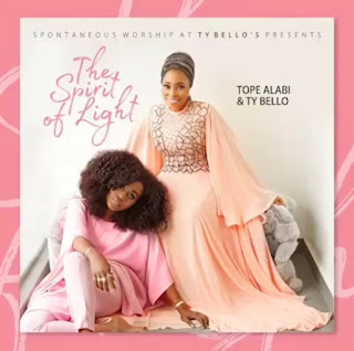 [Music Album] Download Tope Alabi and Ty Bello - The Spirit of Light (Album)