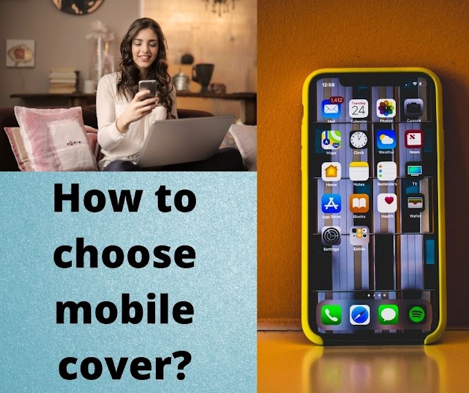 How to choose mobile cover and protect your Mobile?