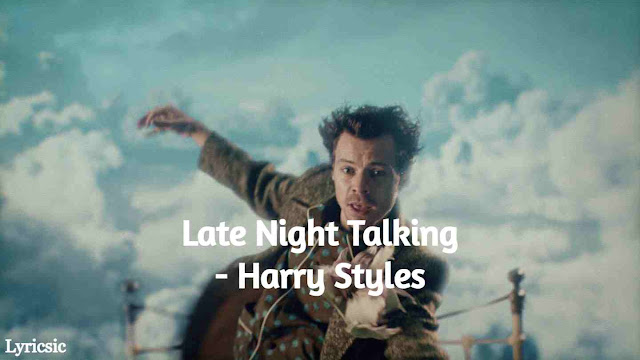 Late Night Talking Lyrics - Harry Styles