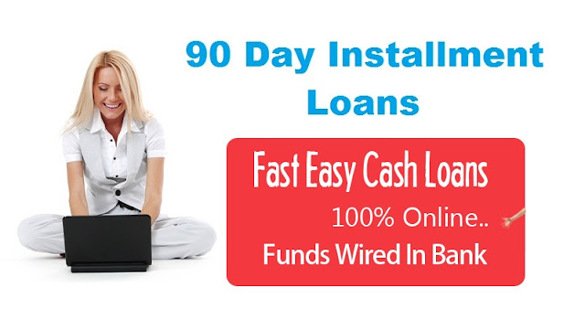 90 Day Installment Loans