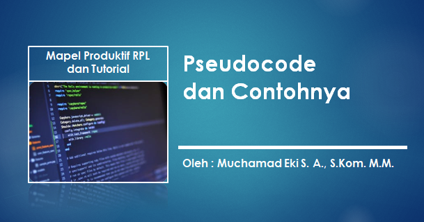 Pseudocode dan Contohnya ~ Media Belajar Daring dan Tutorial - Muchamad