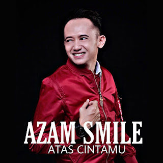 Azam Smile - Atas Cintamu MP3