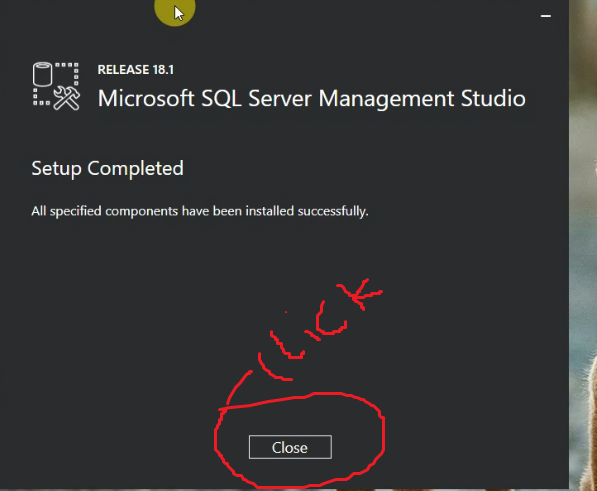 Microsoft Sql Management Studio Installation Process Complete The You Will Show Like This Window