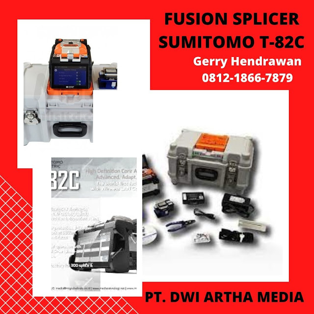 Fusion Splicer Sumitomo T82C Best Quality – Tangerang | PT. DWI ARTHA MEDIA Wa/Tlp : 0812-1866-7879