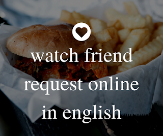  watch friend request online in english