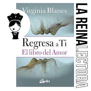 Reseña del libro «Regresa a ti. El libro del Amor» de Virginia Blanes