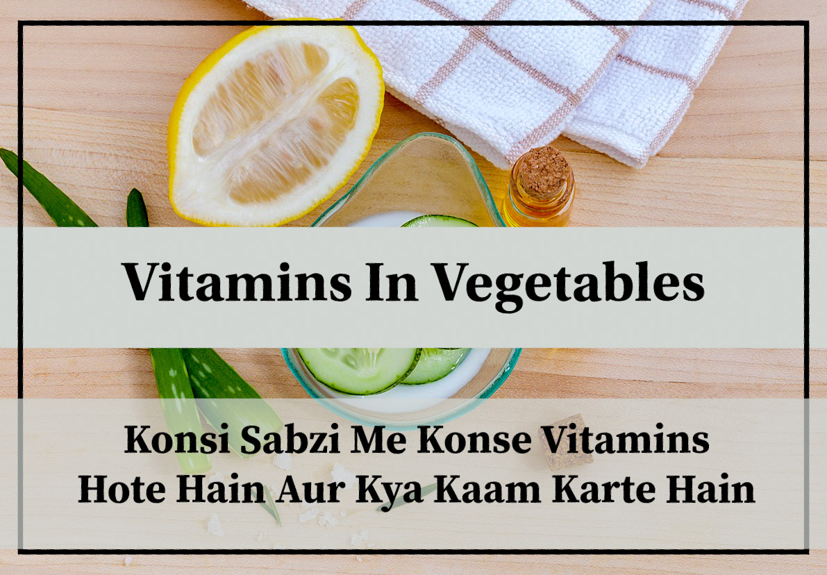 Vitamins In Vegetables Konsi Sazbi Me Konse Vitamins Hote