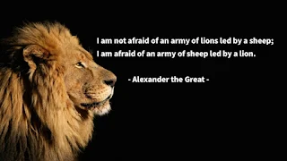 Quote of the Day : The Power of Leadership - Alexander the Great