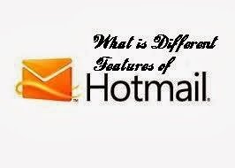 What is Different Features of Hotmail Email What is Different Features of Hotmail Email