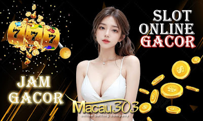 Ketahui Jam Slot Gacor di Situs Macau303