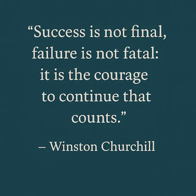 “Success is not final, failure is not fatal: it is the courage to continue that counts.” ― Winston Churchill on deep teal background