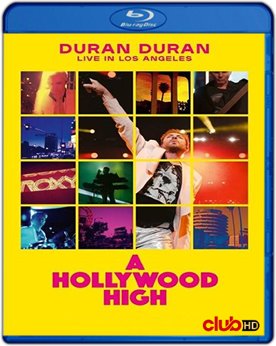 Duran Duran: A Hollywood High (2022) 1080p BDRip [PCM-DTS-HD-TrueHD-AC3] [Multi-Subs] (Pop rock. New wave)