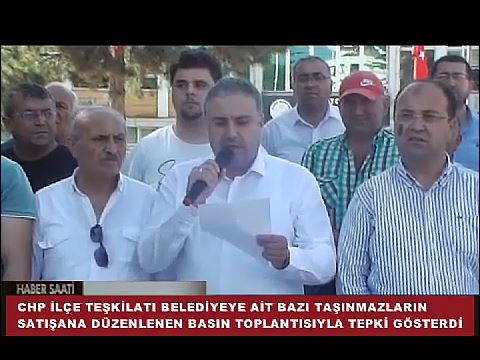 CHP TURHAL İLÇE TEŞKİLATI MÜLKİYETİ BELEDİYEYE AİT OLAN BAZI TAŞINMAZLARIN İHALE İLE SATILMASINA TEPKİ