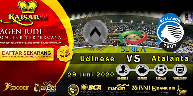 Prediksi Bola Terpercaya Liga Italia Udinese Vs Atalanta 29 Juni 2020