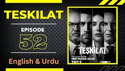 Teskilat Episode 52 With English And Urdu Subtitles By Makki Tv