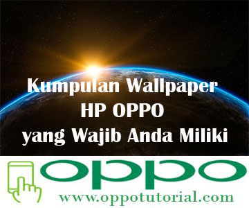  berikut ini sanggup anda pilih sesuai yang anda inginkan √ Kumpulan Wallpaper HP OPPO yang Wajib Anda Miliki