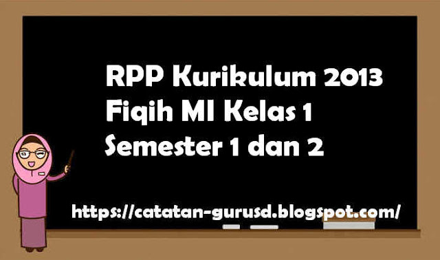 RPP Kurikulum 2013 Fiqih MI Kelas 1 Semester 1 dan 2